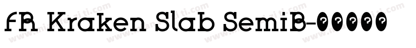 FR Kraken Slab SemiB字体转换